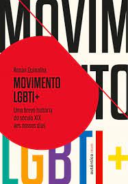 Movimento LGBTI+ : uma breve história do século XIX aos nosso dias