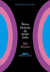 Breve história de quase tudo : do big-bang ao Homo sapiens