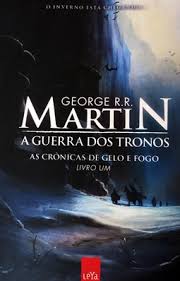A guerra dos tronos : as crônicas de gelo e fogo