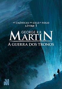 A guerra dos tronos : As crônicas de gelo e fogo