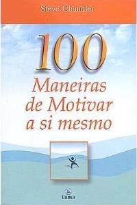 100 maneiras de motivar a si mesmo