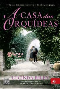 A casa das orquídeas : toda casa tem seus segredos e todo amor, seu preço