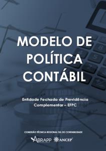 MODELO DE POLÍTICA CONTÁBIL ENTIDADE FECHADA DE PREVIDÊNCIA COMPLEMENTAR - EFPC [Eletrônico] : [PDF no final da página]