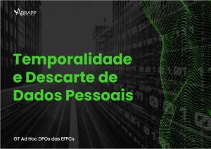 TEMPORALIDADE E DESCARTE DE DADOS PESSOAIS [Eletrônico] : [PDF no final da página]