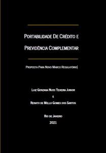 PORTABILIDADE DE CRÉDITO E PREVIDÊNCIA COMPLEMENTAR [Eletrônico] : PROPOSTA PARA NOVO MARCO REGULATÓRIO [PDF no final da página]