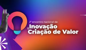 2° ENCONTRO NACIONAL DE INOVAÇÃO E CRIAÇÃO DE VALOR [Eletrônico] : [PDF no final da página]