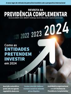 REVISTA DA PREVIDÊNCIA COMPLEMENTAR [Eletrônico] : Como as entidades pretendem investir em 2024, Inscrição automático: ponto alto da agenda regulatória deste ano, Fundos setoriais italianos montam consórcio mirando ativos ilíquidos, Ambidestria organizacional e o core business da Previdência Complementar [PDF no final da página]