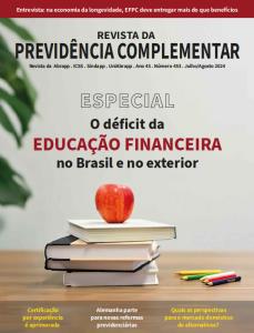 REVISTA DA PREVIDÊNCIA COMPLEMENTAR [Eletrônico] : Especial, O déficit da educação financeira no Brasil e no exterior, Certificação por experiência é aprimorada, Alemanha parte para novas reformas previdenciárias, Quais as perspectivas para o mercado doméstico de alternativos? [PDF no final da página]