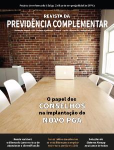 REVISTA DA PREVIDÊNCIA COMPLEMENTAR [Eletrônico] : O papel dos conselhos na implantação do novo PGA, Renda variável o dilema do juro e o risco de abandonar a diversificação, Países latino-americanos se mobilizam para ampliar cobertura previdenciária, Soluções do sistema Abrapp ao alcance de todos [PDF no final da página]
