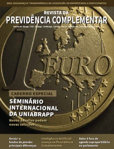 REVISTA DA PREVIDÊNCIA COMPLEMENTAR [Eletrônico] : CADERNO ESPECIAL: SEMINÁRIO INTERNACIONAL DA UNIABRAPP - NOVOS DESAFIOS PEDEM NOVAS SOLUÇÕES [PDF no final da página]
