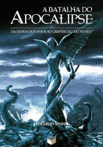 A batalha do apocalipse : da queda dos anjos ao crepúsculo do mundo