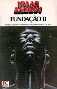 Fundação II : a decisão de um só homem mudando os destinos da galáxia