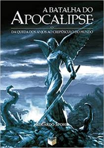 A batalha do Apocalipse : da queda dos anjos ao crepúsculo do mundo