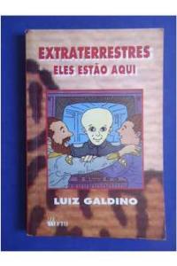 Extraterrestres : eles estão aqui
