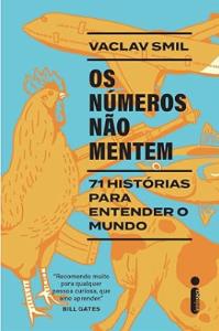 Os números não mentem : 71 histórias para entender o mundo