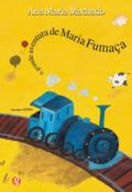 Grande aventura de Maria Fumaça