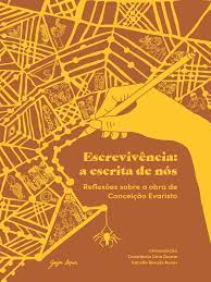 Escrevivência : a escrita de nós: reflexões sobre a obra de conceição Evaristo