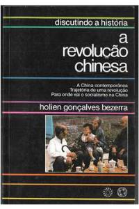 A revolução Chinesa : A China contemporânea; Trajetória de uma revolução; Para onde vai o socialismo na China