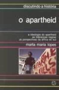 O apartheid : A ideologia do apartheid; As lideranças negras; As perspectivas da Áfica do Sul