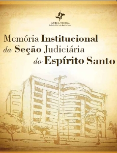 Memória institucional da Seção Judiciária do Espírito Santo