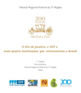 200 anos - 1808-2008 [E-book] : Da Corte à Corte  - o Rio de Janeiro, o STF e mais quatro instituições que reinventaram o Brasil
