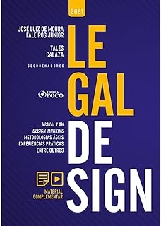 Legal design : visual law, design thinking, metodologias ágeis, experiências práticas entre outros