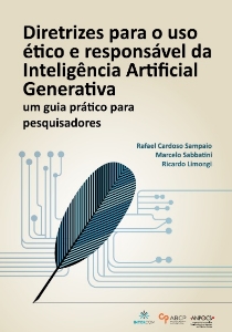 Diretrizes para o uso ético e responsável da inteligência artificial generativa [E-book] : um guia prático para pesquisadores