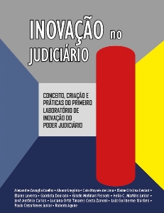 Inovação no judiciário : conceito, criação e práticas do primeiro Laboratório de Inovação do Poder Judiciário
