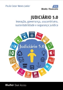 Judiciário 5.0 : inovação, governança, usucentrismo, sustentabilidade e segurança jurídica
