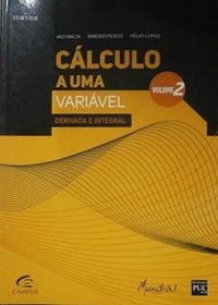 Cálculo a uma variável : volume 2 : derivada e integral