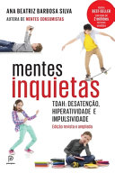 Mentes inquietas : TDAH: desatenção, hiperatividade e impulsividade