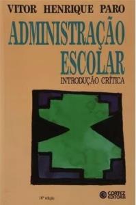 Administração escolar : introdução crítica
