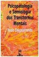 Psicopatologia e semiologia dos transtornos mentais [impresso]