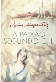 A paixão segundo G.H. [Impresso] : romance