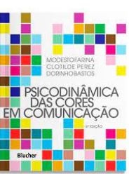 Psicodinâmica das cores em comunicação [Impresso]