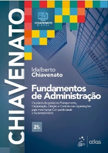 Fundamentos de administração : os pilares da gestão no planejamento, organização, direção e controle das organizações para incrementar competitividade e sustentabilidade