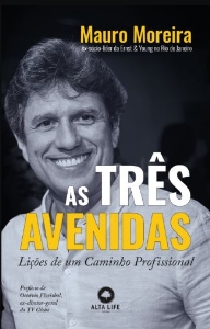 As três avenidas : lições de um caminho profissional