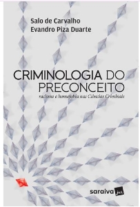 Criminologia do preconceito : racismo e homofobia nas ciências criminais