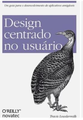 Design centrado no usuário [Impresso] : um guia para o desenvolvimento de aplicativos amigáveis