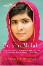 Eu sou Malala [Impresso] : a história da garota que defendeu o direito à educação e foi baleada pelo Talibã
