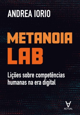 Metanoia Lab : lições sobre competências humanas na era digital