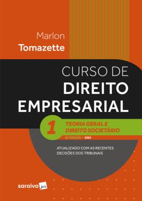 Curso de direito empresarial v. 1 : teoria geral e direito societário