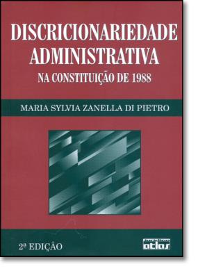 Discricionariedade administrativa na constituicao de 1988