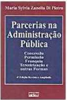 Parcerias na administração pública : concessão, permissão, franquia, terceirização e outras formas
