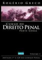 Curso de direito penal v. 1 : Parte geral : arts. 1º a 120 do Código Penal