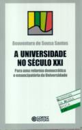 A Universidade no seculo XXI : para uma reforma democratica e emancipatoria da universidade