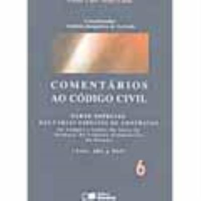Comentarios ao codigo civil v. 6 : Parte especial das varias especies de contratos : da compra e venda, da troca ou permuta, do contrato estimatorio, da doacao (artigos 481 a 564)