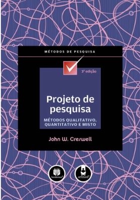 Projeto de pesquisa : métodos qualitativo, quantitativo e misto