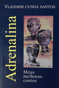 Adrenalina : meus melhores contos