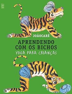 Aprendendo com os bichos : yoga para crianças